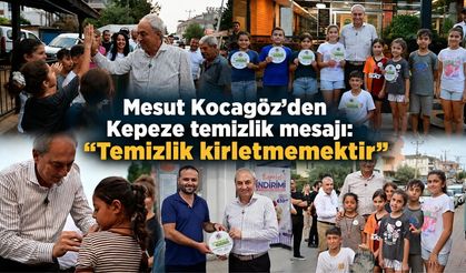 Mesut Kocagöz’den Kepeze temizlik mesajı: "Temizlik kirletmemektir"