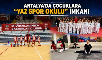 Antalya'da çocuklara "Yaz Spor Okulu" imkanı
