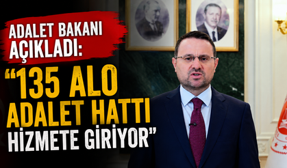 Adalet Bakanı açıkladı: "135 Alo Adalet Hattı hizmete giriyor"