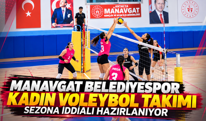 Manavgat Belediyespor Kadın Voleybol Takımı sezona iddialı hazırlanıyor