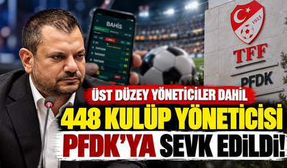 Üst düzey yöneticiler dahil 448 kulüp yöneticisi PFDK'ya sevk edildi!