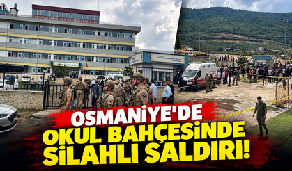 Osmaniye'de okul bahçesinde silahlı saldırı!