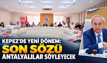Kepez'de ortak akıl hamlesi: Son sözü Antalyalılar söyleyecek