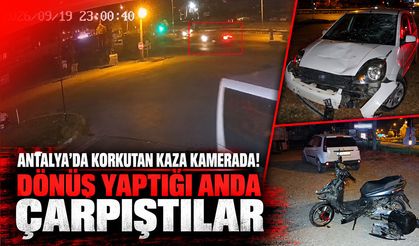 Antalya'da korkutan kaza kamerada! Dönüş yaptığı anda çarpıştılar