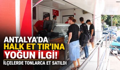Antalya’da Halk Et TIR’ına yoğun ilgi! İlçelerde tonlarca et satıldı