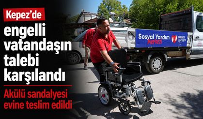 Kepez’de engelli vatandaşın talebi karşılandı! Akülü sandalyesi evine teslim edildi