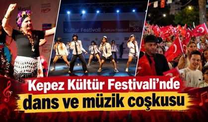 Kepez Kültür Festivali’nde dans ve müzik coşkusu