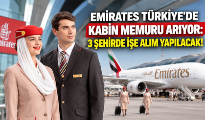 Emirates Türkiye'de kabin memuru arıyor: 3 şehirde işe alım yapılacak!