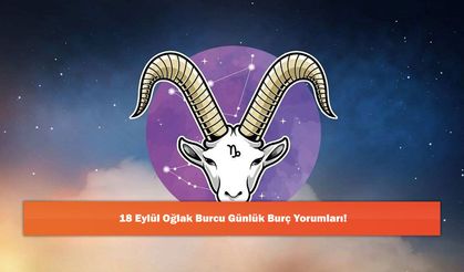 18 Eylül Oğlak Burcu Günlük Burç Yorumları!