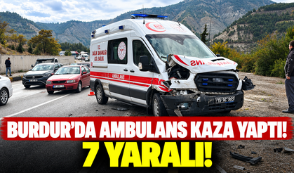 Burdur'da ambulans kaza yaptı! 7 yaralı