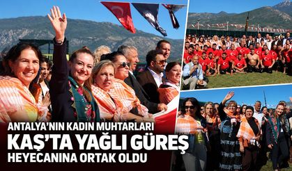 Antalya’nın kadın muhtarları Kaş’ta yağlı güreş heyecanına ortak oldu