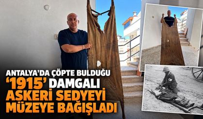 Antalya’da çöpte bulduğu '1915' damgalı askeri sedyeyi müzeye bağışladı