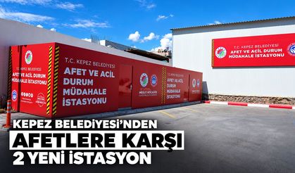 Kepez Belediyesi’nden afetlere karşı 2 yeni istasyon