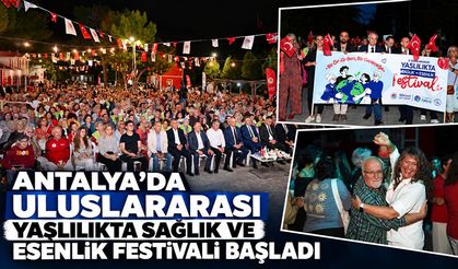 Antalya’da Uluslararası Yaşlılıkta Sağlık ve Esenlik Festivali başladı