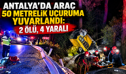 Antalya’da feci kaza! 50 metrelik uçuruma yuvarlanan araçta 2 ölü, 4 yaralı