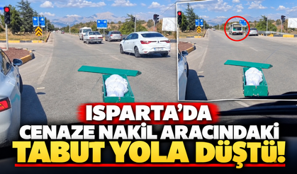 Isparta'da cenaze nakil aracındaki tabut yola düştü!