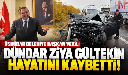 Üsküdar Belediye Başkan Vekili Dündar Ziya Gültekin hayatını kaybetti