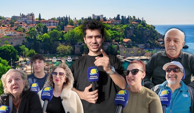Antalya halkına, "Antalya'nın en büyük sorunu ne?" diye sorduk: İşte cevaplar