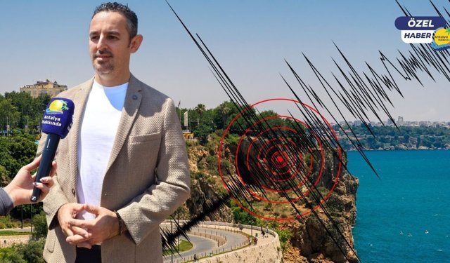 Antalya için deprem uyarısı: "Büyük bir sarsıntı olasılığı var"