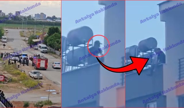 Antalya’da "öbür dünyaya göçüyorum" diyerek çatıdan atlamaya çalıştı!