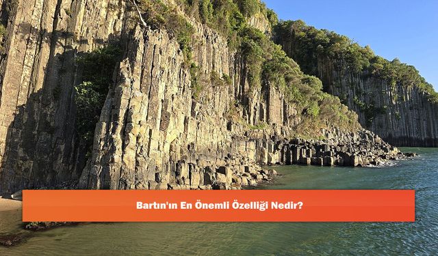 Bartın'ın En Önemli Özelliği Nedir?