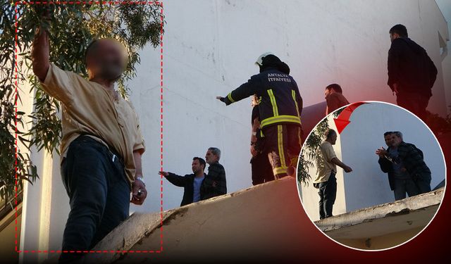 Antalya'da korkutan görüntü: Çatıya çıkıp üzerine benzin döktü!