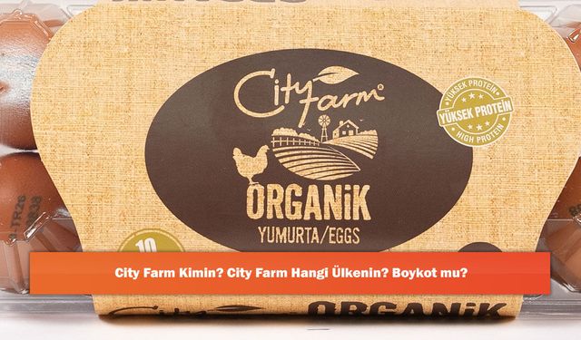 City Farm Kimin? City Farm Hangi Ülkenin? Boykot mu?