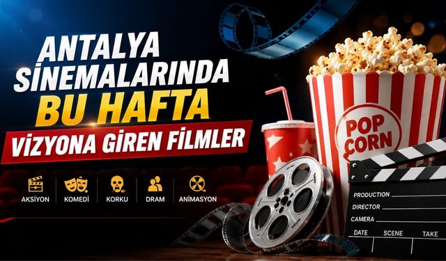 Antalya Sinemalarında bu hafta (07 Ağustos - 13 Ağustos)