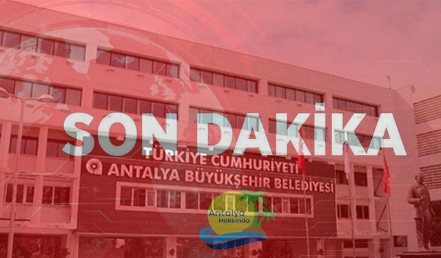 Antalya Büyükşehir soruşturmasında yeni dalga: 10 kişi için gözaltı kararı