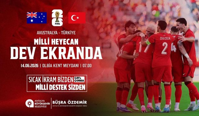 Antalya'da milli maç heyecanı dev ekranda yaşanacak