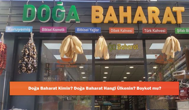 Doğa Baharat Kimin? Doğa Baharat Hangi Ülkenin? Boykot mu?