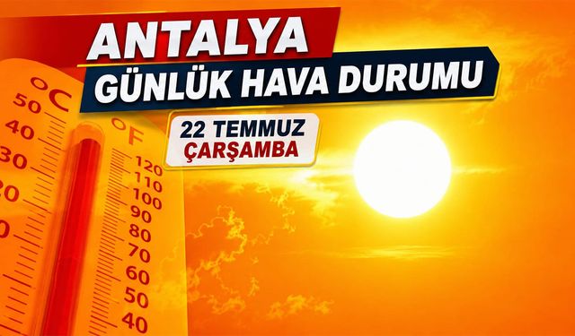 Antalya günlük hava durumu - 22.07.2026