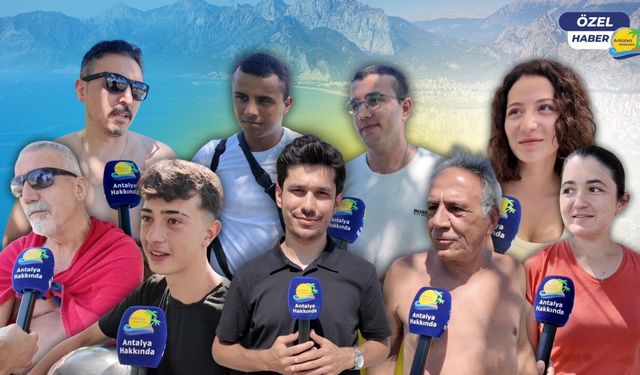 Antalya halkı cevapladı: "Antalya sıcağından kaçmak için ne yapılır?"