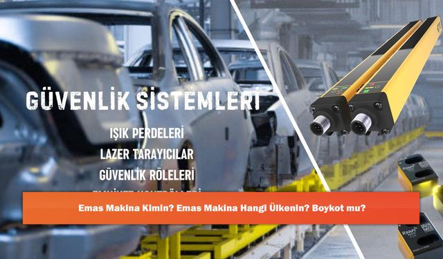 Emas Makina Kimin? Emas Makina Hangi Ülkenin? Boykot mu?