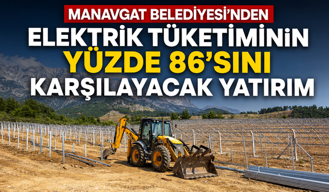 Manavgat Belediyesi'nden elektrik tüketiminin yüzde 86'sını karşılayacak yatırım