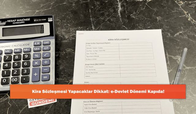 Kira Sözleşmesi Yapacaklar Dikkat: e-Devlet Dönemi Kapıda!