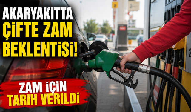 Akaryakıtta çifte zam beklentisi! Motorin ve benzin için tarih verildi