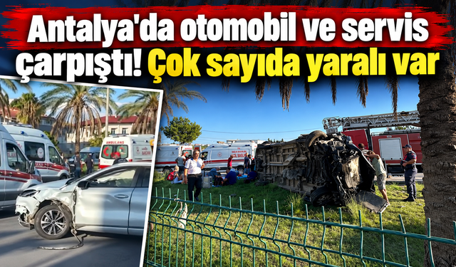 Antalya'da feci kaza! Çok sayıda yaralı var
