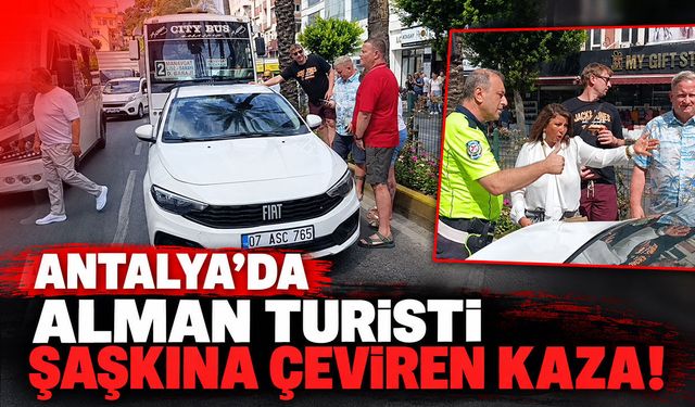 Antalya’da Alman turisti şaşkına çeviren kaza!