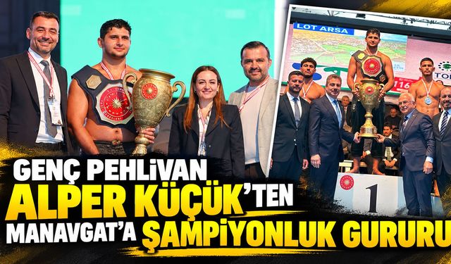 Genç pehlivan Alper Küçük’ten Manavgat’a şampiyonluk gururu