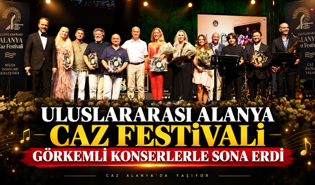 Uluslararası Alanya Caz Festivali görkemli konserlerle sona erdi