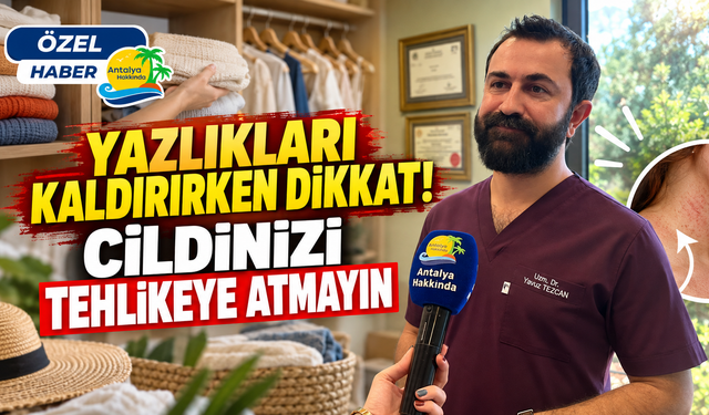 Yazlıkları kaldırırken dikkat! Cildinizi tehlikeye atmayın