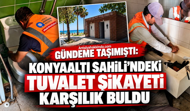 Antalyahakkinda.com gündeme taşımıştı: Konyaaltı Sahili'ndeki tuvalet şikayeti karşılık buldu