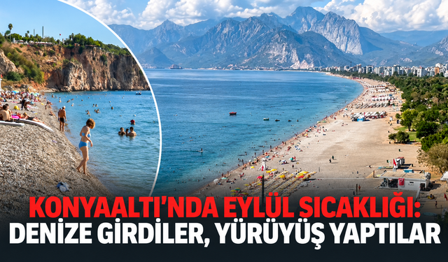 Konyaaltı'nda Eylül sıcaklığı: Denize girdiler, yürüyüş yaptılar