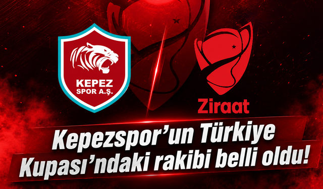 Kepezspor’un Türkiye Kupası’ndaki rakibi belli oldu!