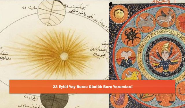 23 Eylül Yay Burcu Günlük Burç Yorumları!