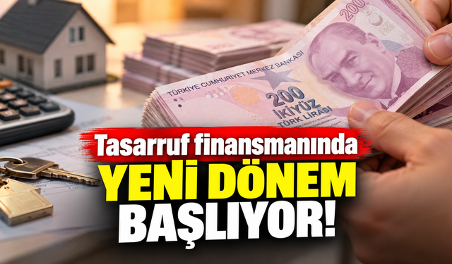 Tasarruf finansmanında yeni dönem başlıyor!