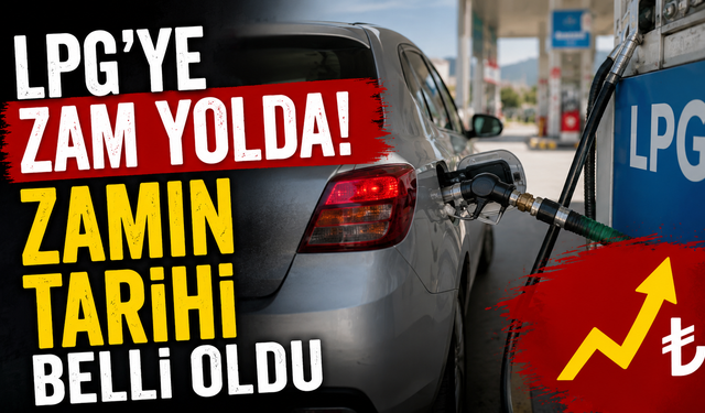 LPG’ye zam yolda! Zamın tarihi belli oldu