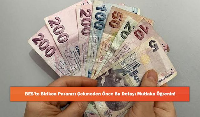 BES’te Biriken Paranızı Çekmeden Önce Bu Detayı Mutlaka Öğrenin!