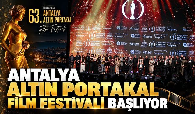 Antalya Altın Portakal Film Festivali başlıyor